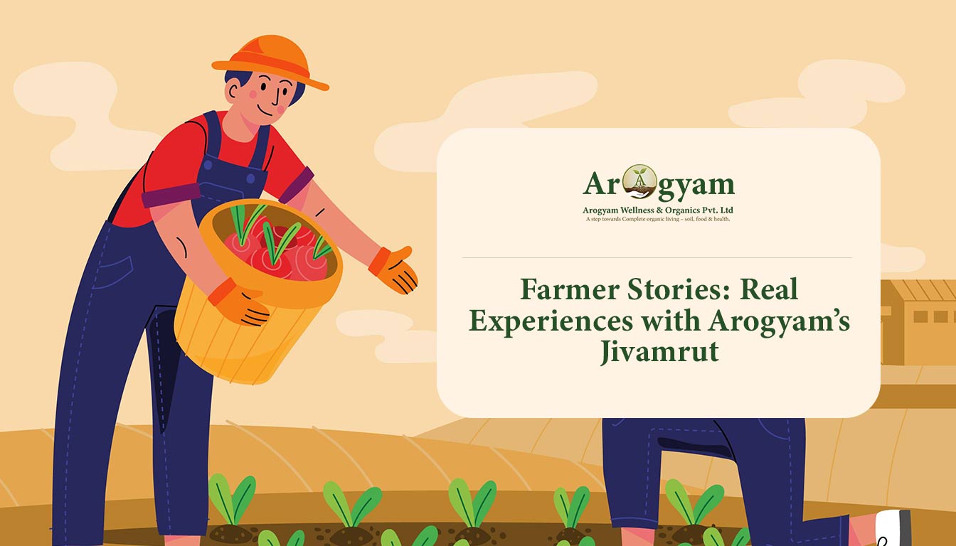 Farmer Stories: Real Experiences with Arogyam’s Jivamrut